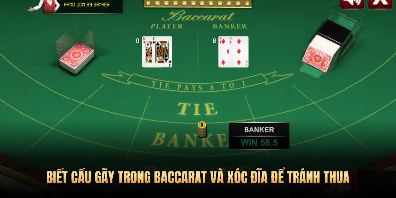 BIẾT CẦU GÃY TRONG BACCARAT VÀ XÓC ĐĨA ĐỂ TRÁNH THUA