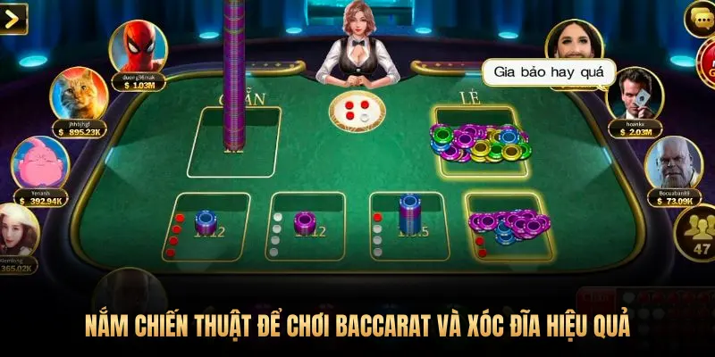 NẮM CHIẾN THUẬT ĐỂ CHƠI BACCARAT VÀ XÓC ĐĨA HIỆU QUẢ