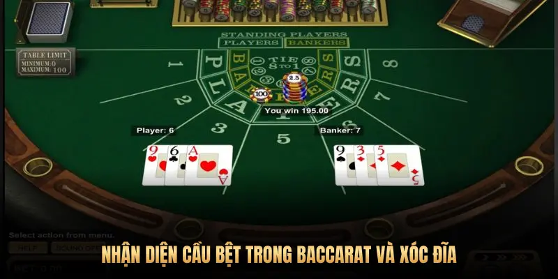 NHẬN DIỆN CẦU BỆT TRONG BACCARAT VÀ XÓC ĐĨA